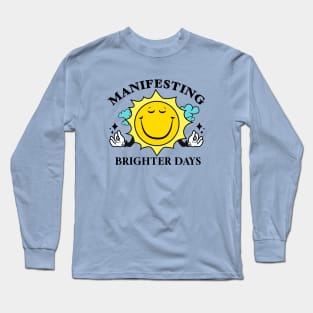 Manifesting Brighter Days Long Sleeve T-Shirt